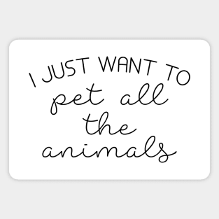 Pet All The Animals Magnet